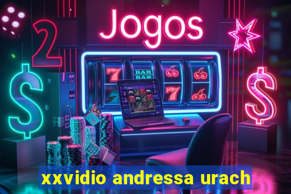 xxvidio andressa urach